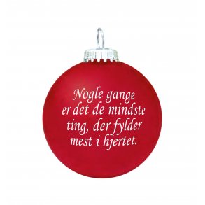 Julekugle - Citat - Nogle gange er det de