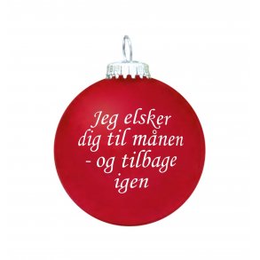 Julekugle - Citat - Elsker dig til mnen