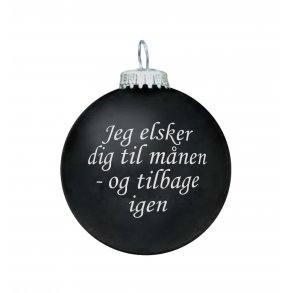 Julekugle - Citat - Jeg elsker dig til mnen